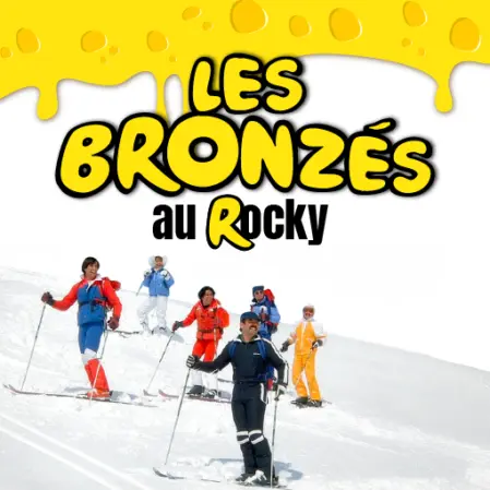LES BRONZÉS AU ROCKY